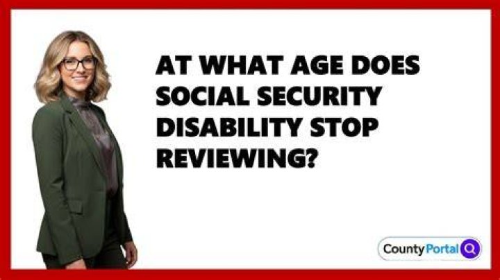 At what age does Social Security disability stop reviewing?